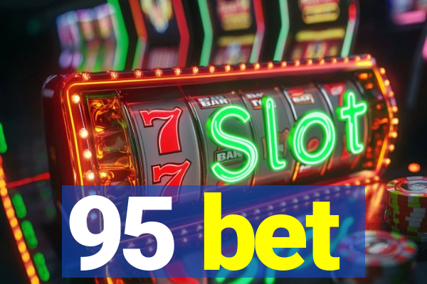95 bet